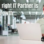 Why the Right IT Partner Is Key to Tech-Driven Growth