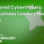 AI‑Powered Cyberthreats: What Business Leaders Need to Know