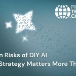 The Hidden Risks of DIY AI (and Why Strategy Matters More Than Speed)
